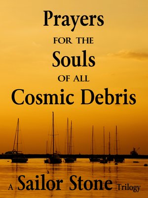 cover image of Prayers for the Souls of all Cosmic Debris